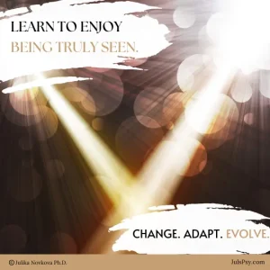 Learn to embrace and enjoy being truly seen
