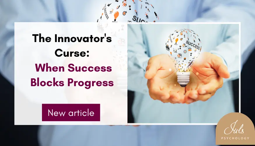The Innovator's Curse - When Success Blocks Progress